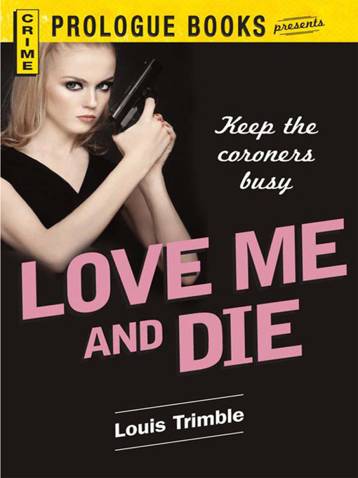 Title details for Love Me and Die by Louis Trimble - Available